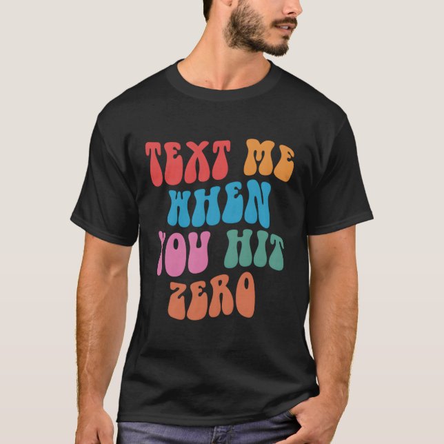 Camiseta Enviar SMS Quando Você Atingir A Cota Zero Dizendo (Frente)