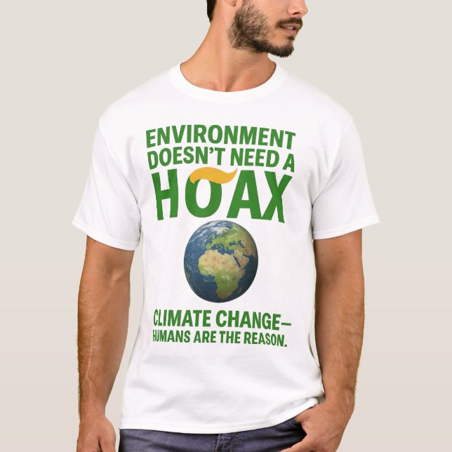 Camiseta Environment Doesn’t Need a Hoax – Climate Change D (Frente)