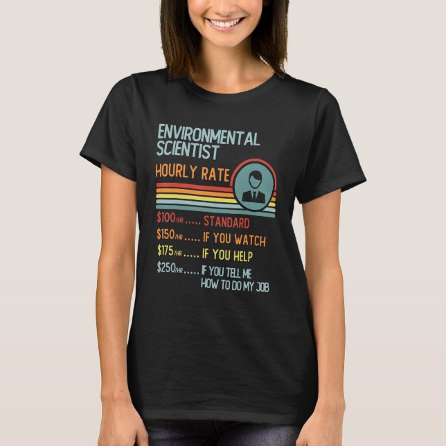 Camiseta Environmental Scientist Hourly Rate T-Shirt Retro  (Frente)