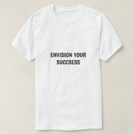 Camiseta Envision Your Success Motivational T-Shirt