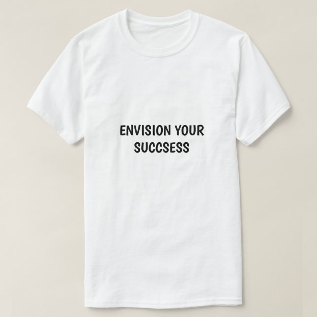 Camiseta Envision Your Success Motivational T-Shirt (Frente do Design)
