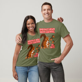Camiseta Envolva o seu esquilo interior vai Loucos unisex