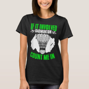 Camiseta Envolvido Badminton Shuttle Sport Hobby Badminton 