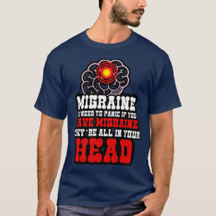 Camiseta Enxaqueca Não Precisa De Pânico Se Tiver Enxaqueca