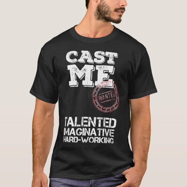 Camiseta Epic Cast Me Auditioning Ator Cantor de Atrizes (Frente)