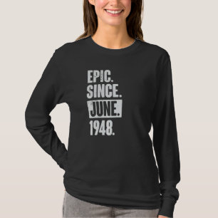 Camiseta Epic De 74 Anos De Idade 74 Anos Desde Junho De 19