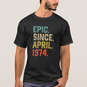 Camiseta Epic Desde Abril De 1974 Homens Vintage 48º Nasci