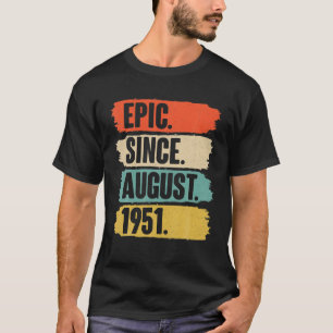 Camiseta Epic Desde Agosto De 1951 - Presente De Aniversári