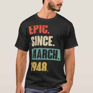 Camiseta Epic Desde março de 1948 Aniversário 75ª Decoração
