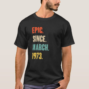 Camiseta Epic Desde Março De 1973 49 Anos 49 Anos