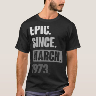 Camiseta Epic Desde março de 1973 Aniversário 50ª Decoração