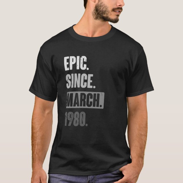 Camiseta Epic Desde março de 1980 Aniversário 43ª Decoração (Frente)