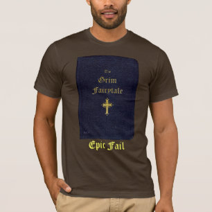 Camiseta Epic Fail ~ The Grim Fairytale