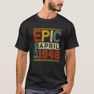 Camiseta Epic Since April 1948 Vintage Men Women 74Th Birth