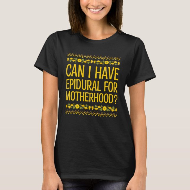 Camiseta Epidural for Motherhood Sayings Mom Quotes Mother  (Frente)