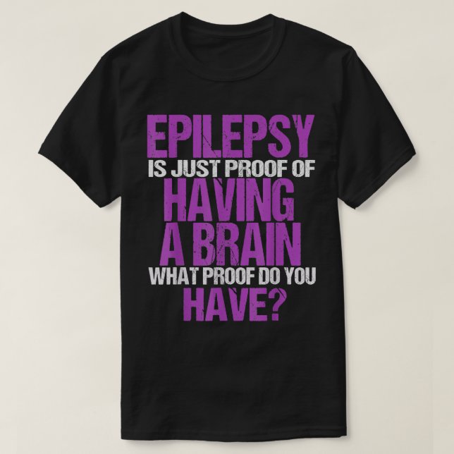 Camiseta Epilepsia É Prova De Que Tenho Cérebro (Frente do Design)