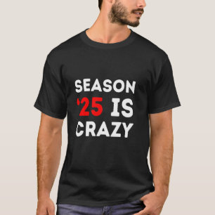Camiseta Época 25 é Louco Engraçado 2025 Caos Político Sáb
