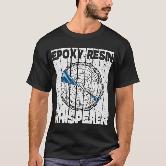 Camiseta Epoxy Resin Whisperer Woodworking Epoxi (Frente)