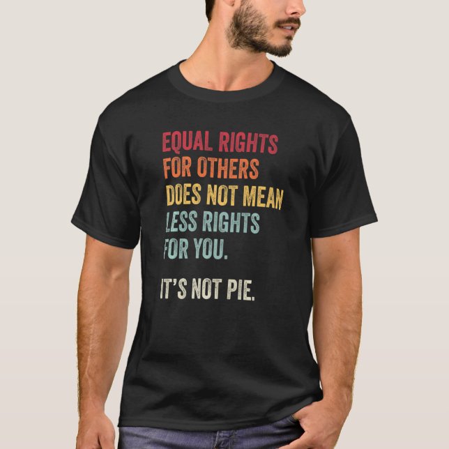 Camiseta Equal Rights For Others Doesnt Mean Less For You I (Frente)