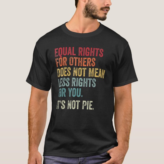 Camiseta Equality - Equal Rights For Others It's Not Pie (Frente)