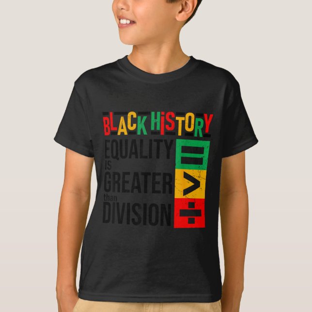 Camiseta Equality Is Greater Than Division Black History Me (Frente)