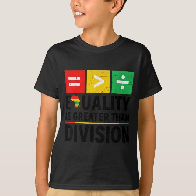 Camiseta Equality Is Greater Than Division Black History Me (Frente)