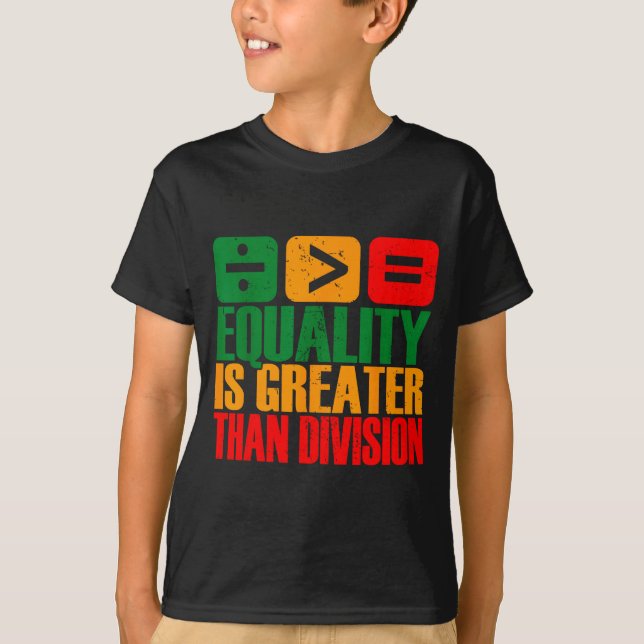 Camiseta Equality Is Greater Than Division Black History Me (Frente)