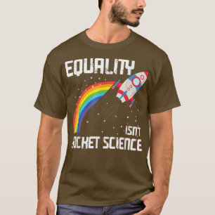 Camiseta Equality Is Not Rocket Science LGBT