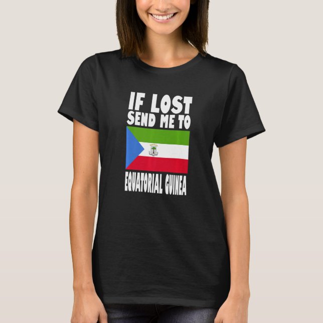 Camiseta Equatorial Guinea Flag Design  If lost send me to  (Frente)