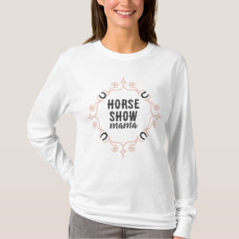 Camiseta Equestre "Horse Show Mama"