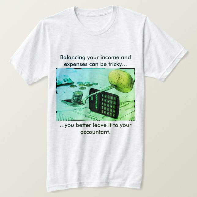Camiseta "Equilibrar suas receitas e despesas pode ser comp (Frente do Design)