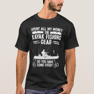 Camiseta Equipamento de pesca de caiaque Gastou todo o dinh