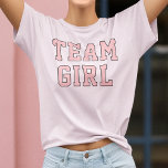 Camiseta Equipe Bebê Menina Esmagadora Festa de Sexo-Bebê R<br><div class="desc">Esportes cor-de-rosa "Team Girl" senhoras camiseta em letra esportiva</div>