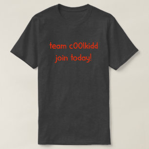 Camiseta Equipe C00lkidd Junte-se Hoje Citação Engraçada de