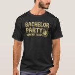 Camiseta Equipe de Bebendo de Festa de Solteiro<br><div class="desc">Camiseta da Equipe de Bebendos do Bachelor Party</div>