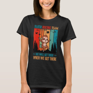 Camiseta Equipe De Caminho Lenta Chegaremos Lá Quando Chega