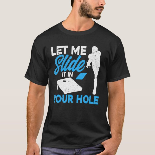 Camiseta Equipe de Cornhole Deixe-me Deslizar em Sua Cova (Frente)