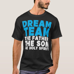 Camiseta Equipe De Sonhos O Pai O Filho O Santo Espírito Je