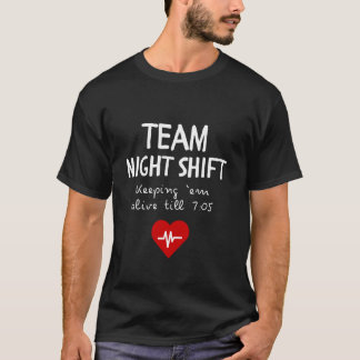 Camiseta Equipe do Turno da Noite Mantendo Eles Vivos até 7