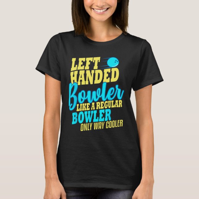 Camiseta Equipe Engraçada de Bowler à Esquerda (Frente)