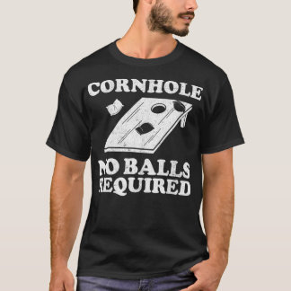 Camiseta Equipe Engraçada De Cornhole Sem Bolas É Necessári