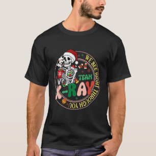 Camiseta Equipe Raio-X Nós Vemos Bem Através de Você Enferm
