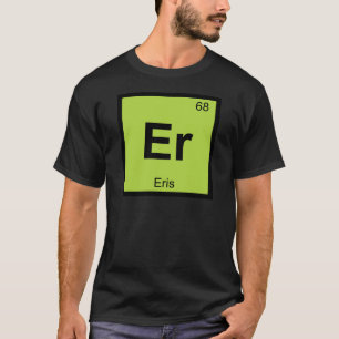 Camiseta Er - Eris Deusa Química Símbolo da Tabela Periódic
