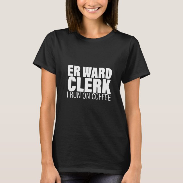 Camiseta Er Ward Clerk Eu Corro No Café (Frente)