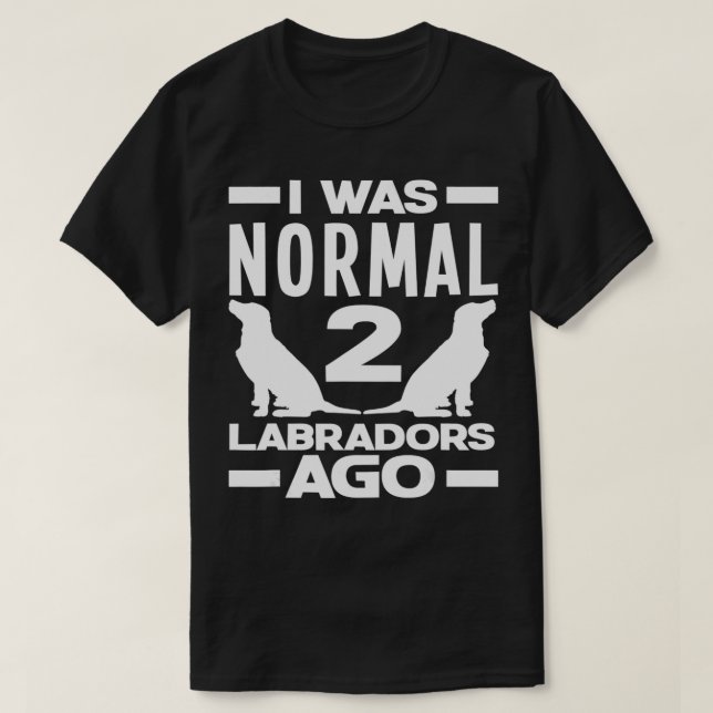 Camiseta Era Normal 2 Labradores Ago Engraçado Labrador Ret (Frente do Design)