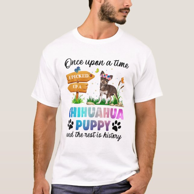 Camiseta Era Uma Vez Que Eu Pegava Um Cachorro Chhuahua Pup (Frente)