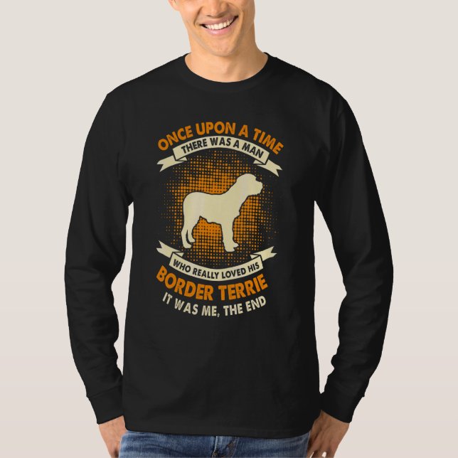 Camiseta Era Uma Vez um Homem     Border Terrier (Frente)