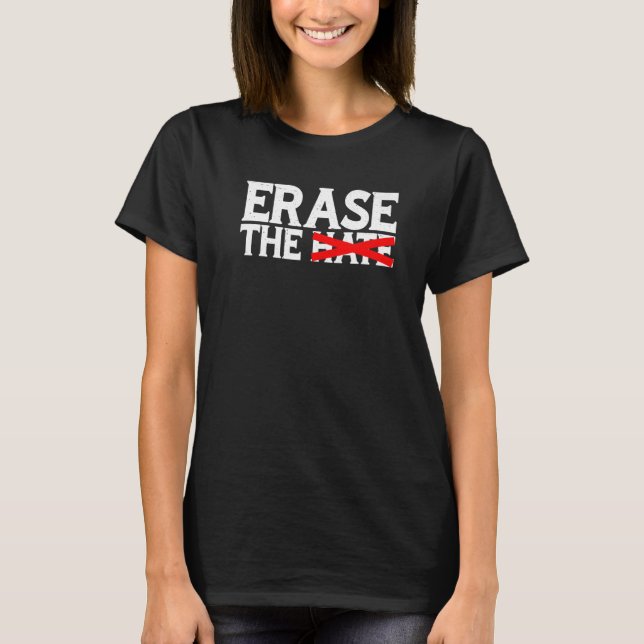 Camiseta Erase the Hate   Premium (Frente)