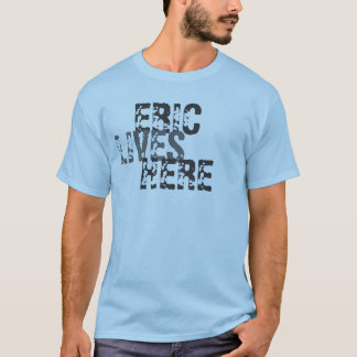 CAMISETA ERIC, VIDAS, AQUI