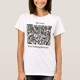 Camiseta Ernst Ludwig Kirchner Die Irren